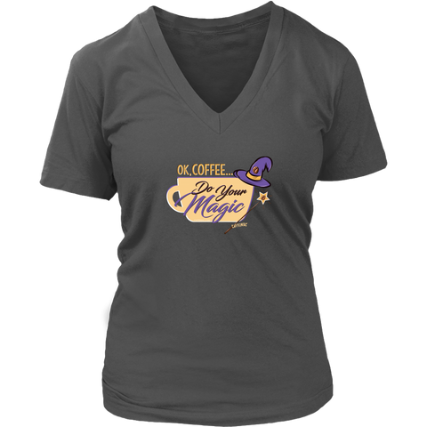Image of OK Coffee, Do Your Magic - Womens V-Neck Shirt for Serous Coffee Lovers