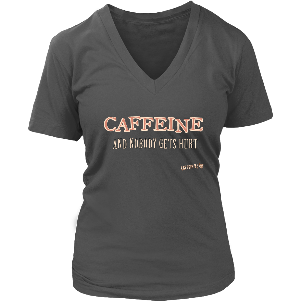 front view of a woman's  grey v-neck Caffeiniac shirt with the design CAFFEINE and nobody gets hurt