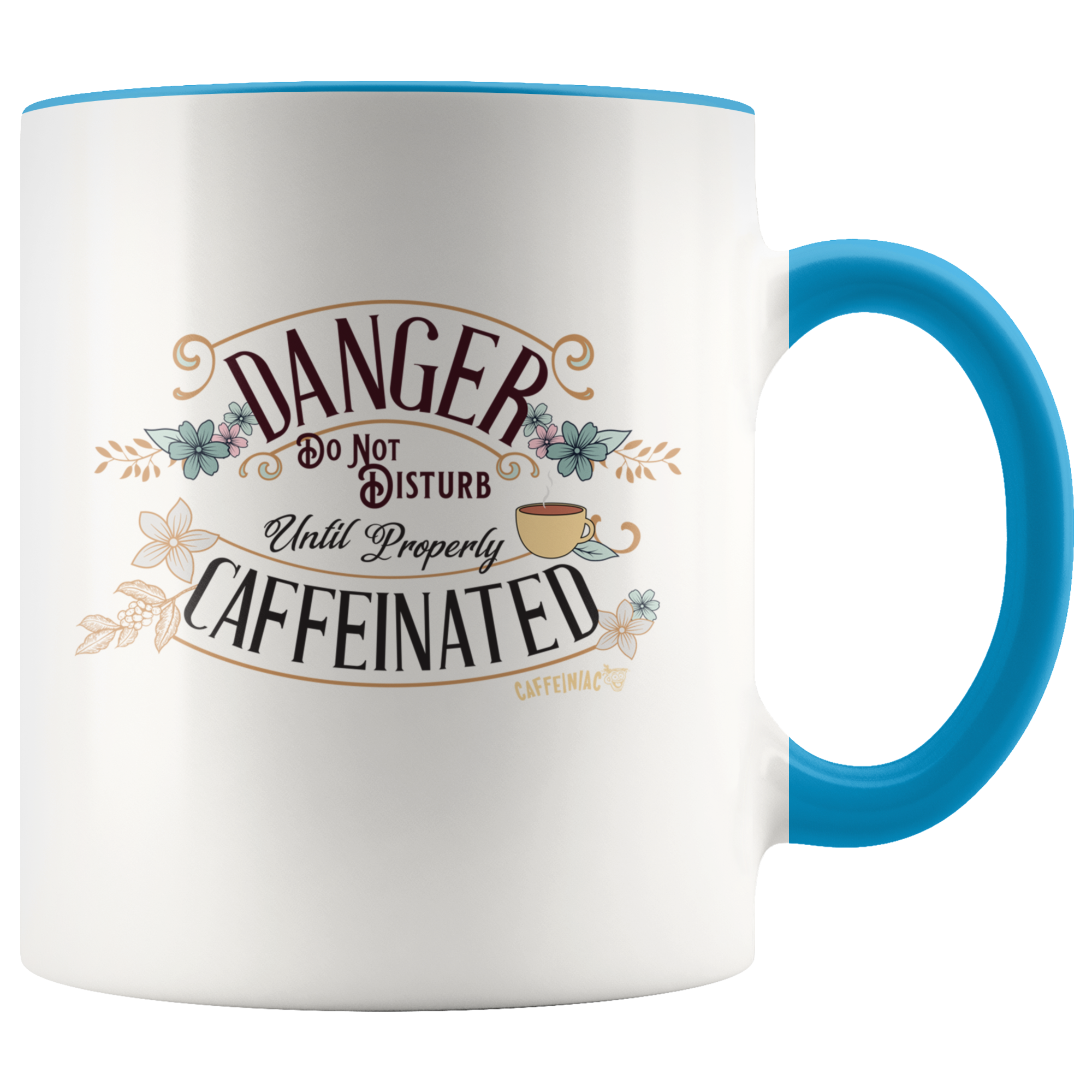DANGER Do Not Disturb Until Properly Caffeinated - 11oz ceramic mug