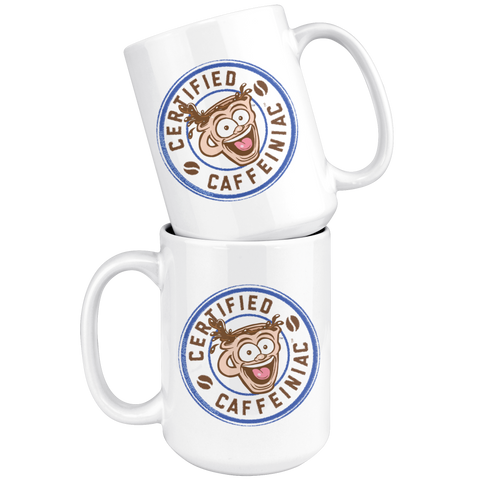 Image of Certified Caffeiniac 15oz White Ceramic Mug