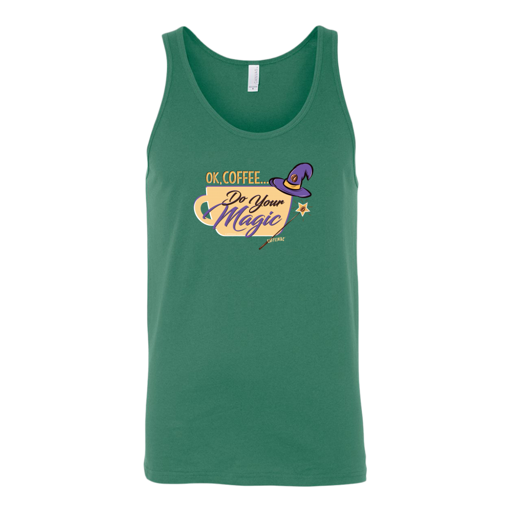 OK Coffee, Do Your Magic - Unisex Tank for Serious Coffee Lovers