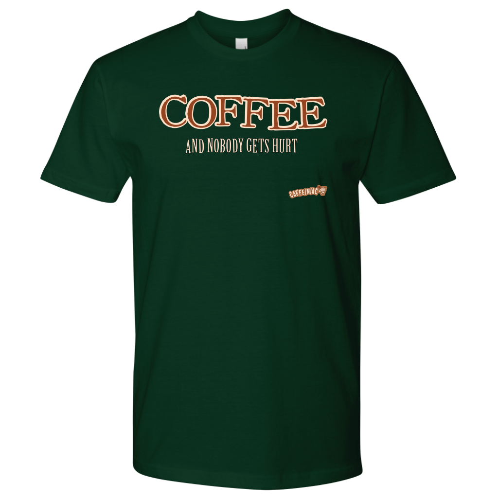 front view of a green Next Level Mens Shirt featuring the Caffeiniac design "COFFEE and nobody gets hurt" on the front of the tee