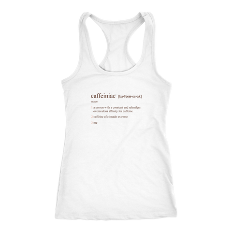 Image of Caffeiniac Defined - Next Level Racerback Tank