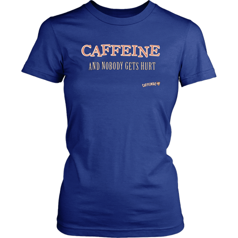 Image of front view of a womens navy blue Caffeiniac shirt with the design CAFFEINE and nobody gets hurt