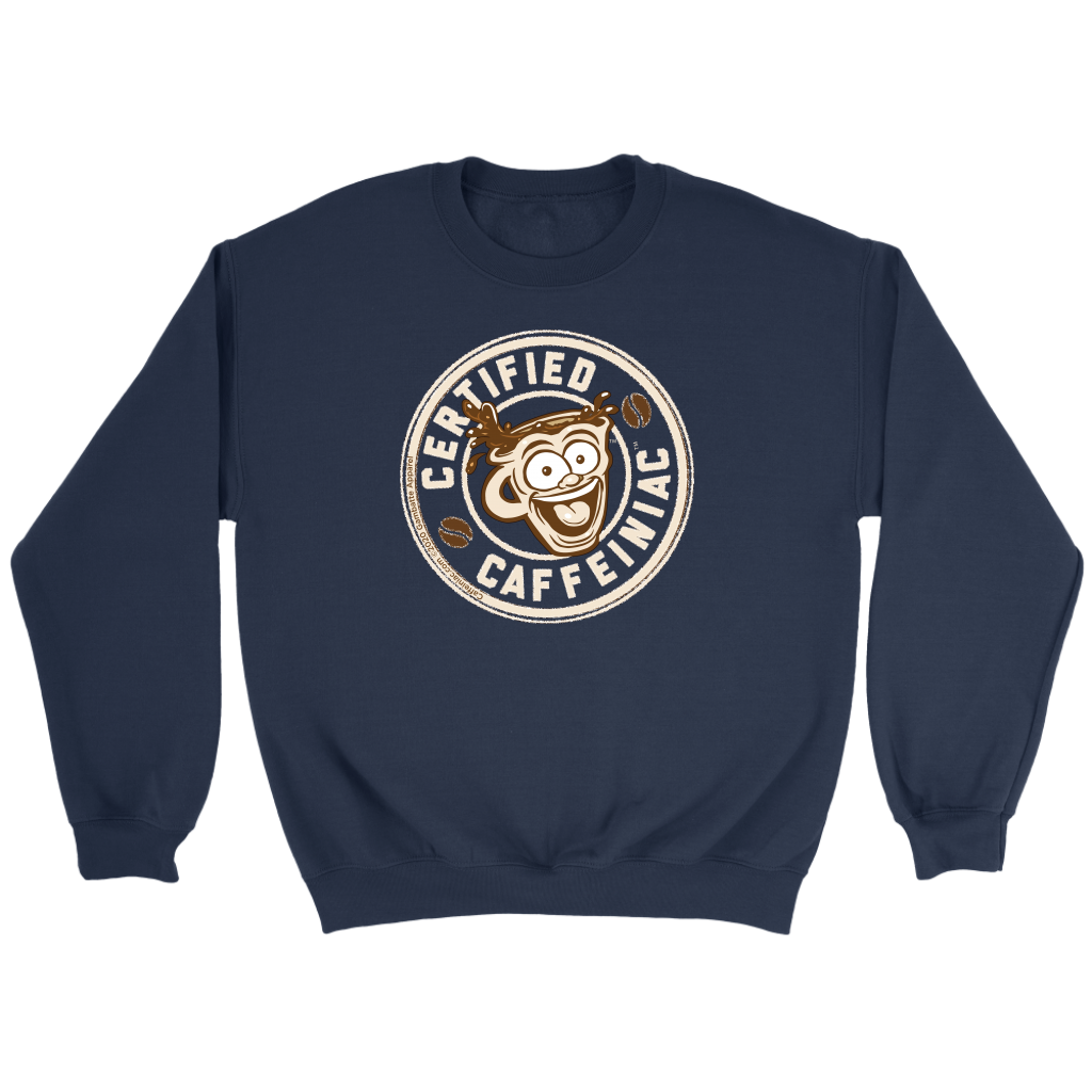 Certified Caffeiniac - Crewneck Sweatshirt