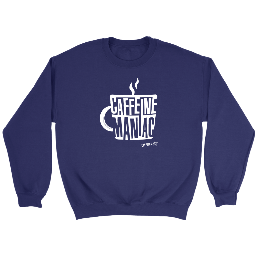 Caffeine Maniac Crewneck Sweatshirt
