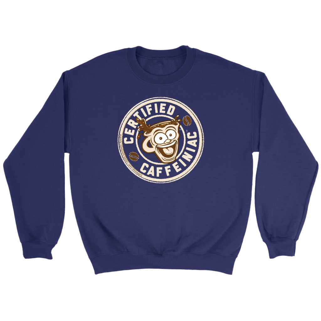 Certified Caffeiniac - Crewneck Sweatshirt