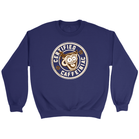 Image of Certified Caffeiniac - Crewneck Sweatshirt
