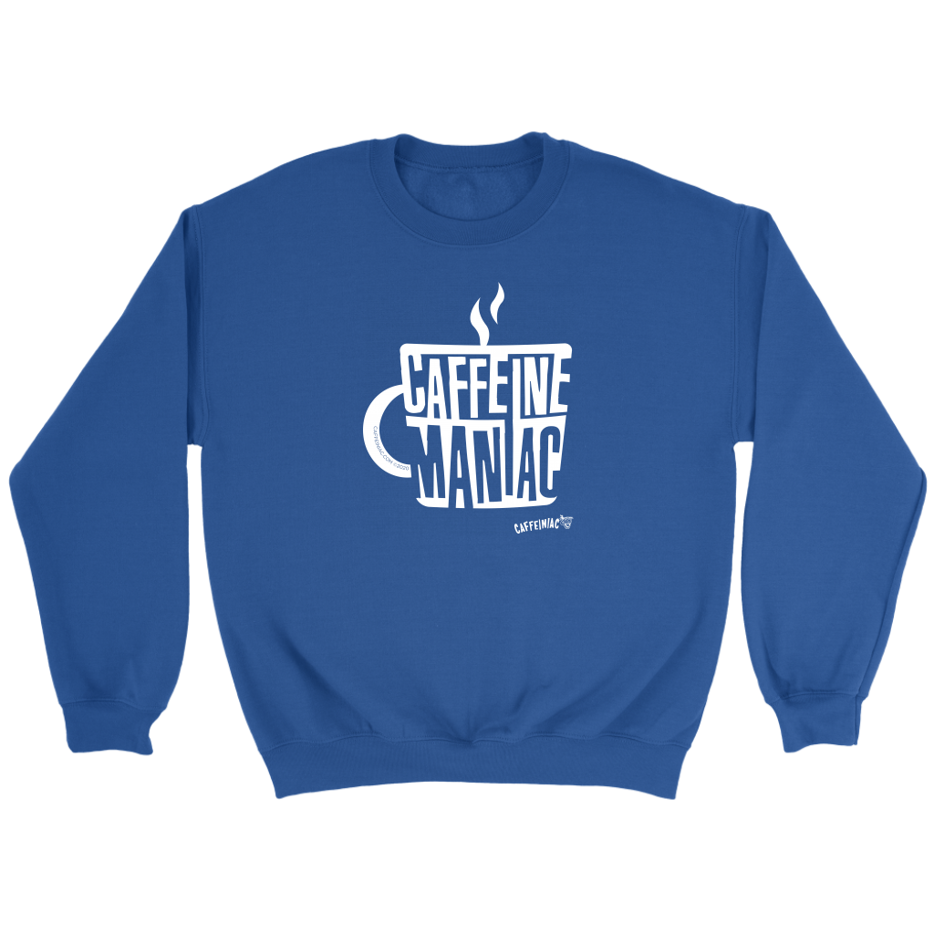 Caffeine Maniac Crewneck Sweatshirt