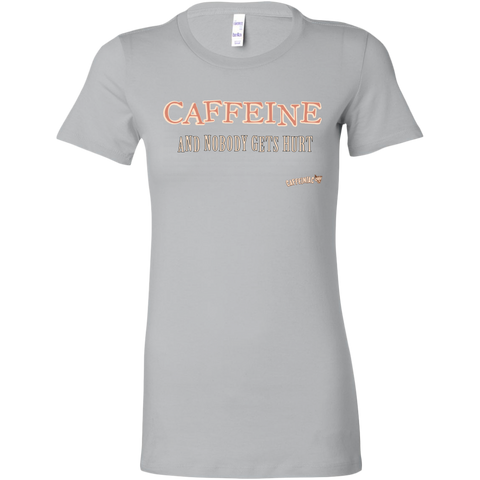 Image of CAFFEINE and nobody gets hurt - Bella Womens Shirt