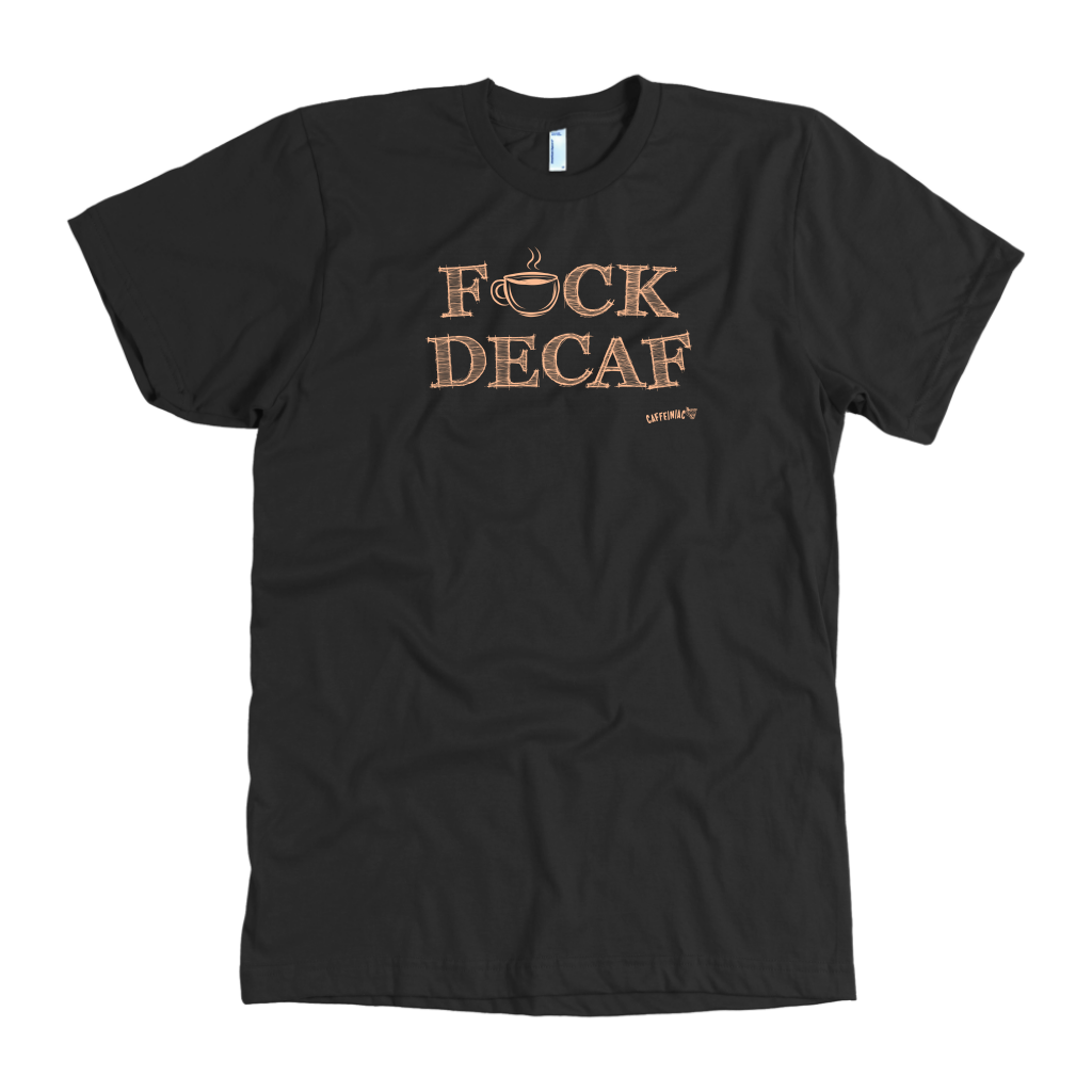 F_CK DECAF - American Apparel Mens T-Shirt