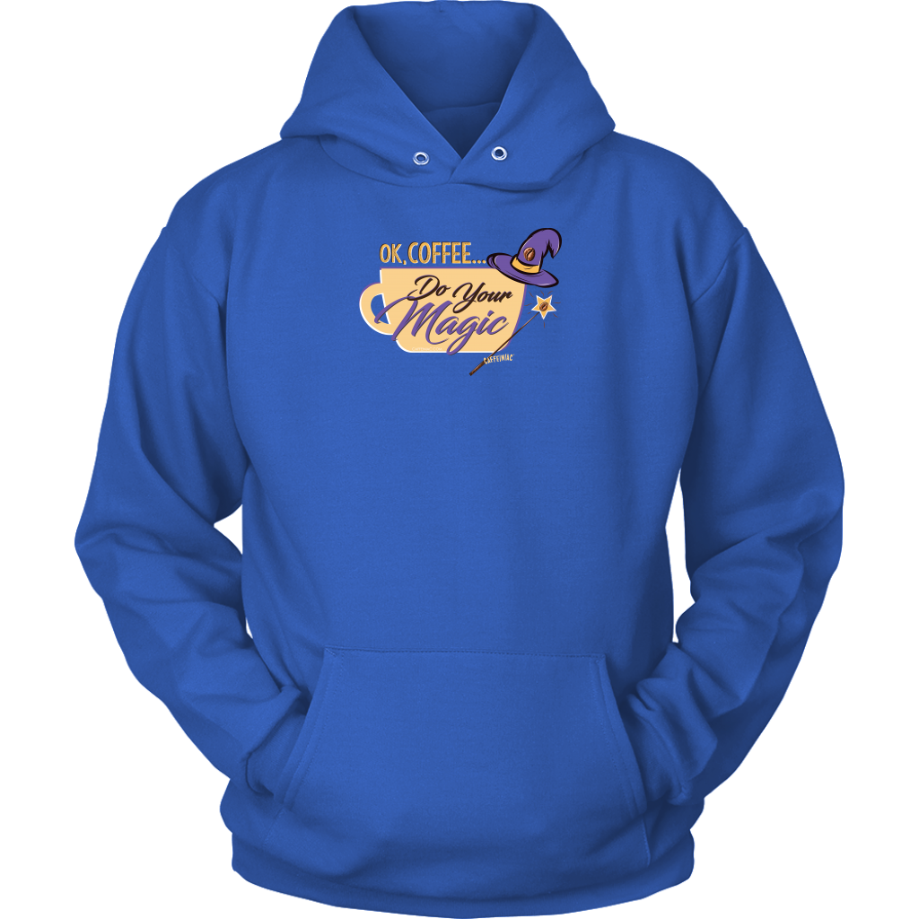 OK Coffee, Do Your Magic - Unisex Hoodie for Serious Coffee Lovers