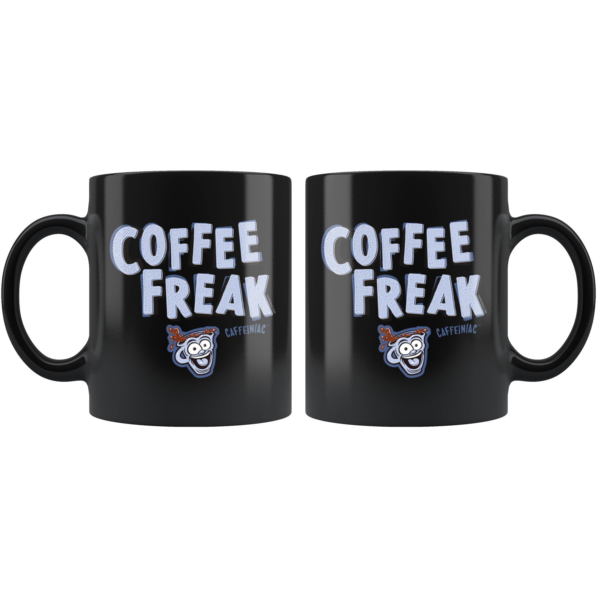 a black ceramic coffee mug with the Caffeiniac design COFFEE FREAK in light blue letters on front and back