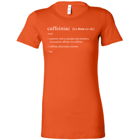 Image of Caffeiniac Defined - Bella Womens Shirt