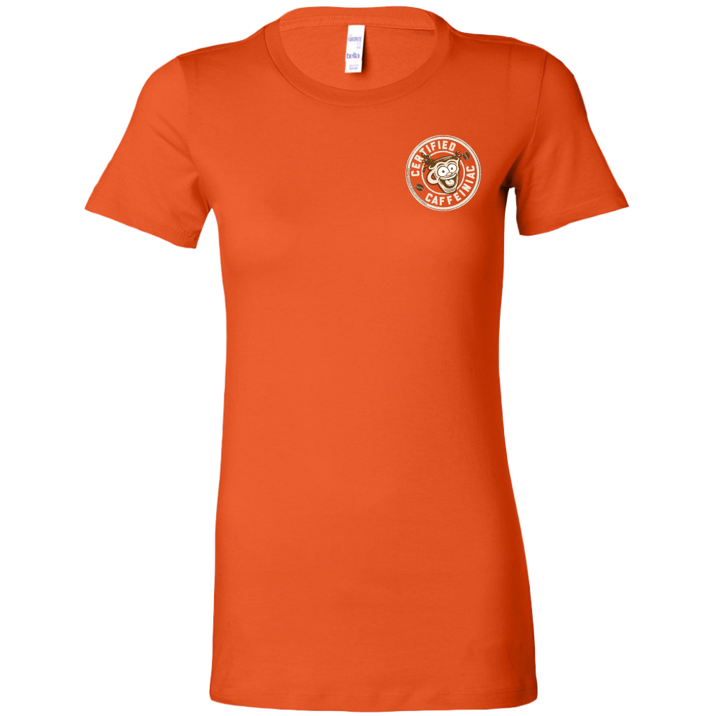 Certified Caffeiniac -  Bella Womens Premium Shirt