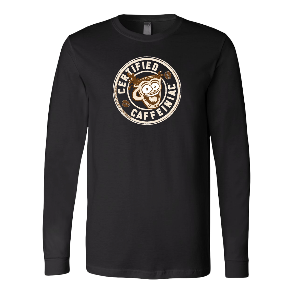 Certified Caffeiniac - Canvas brand Long Sleeve Shirt