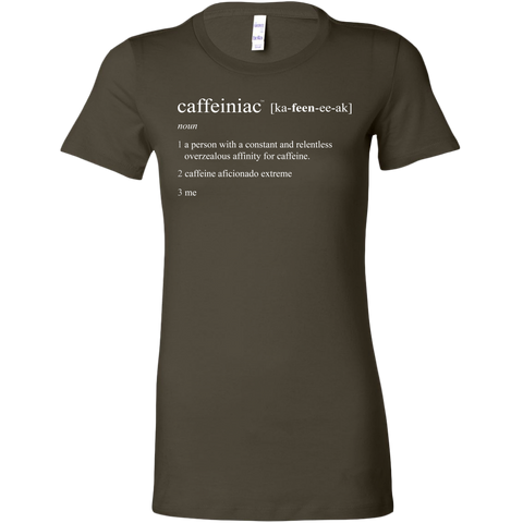 Image of Caffeiniac Defined - Bella Womens Shirt