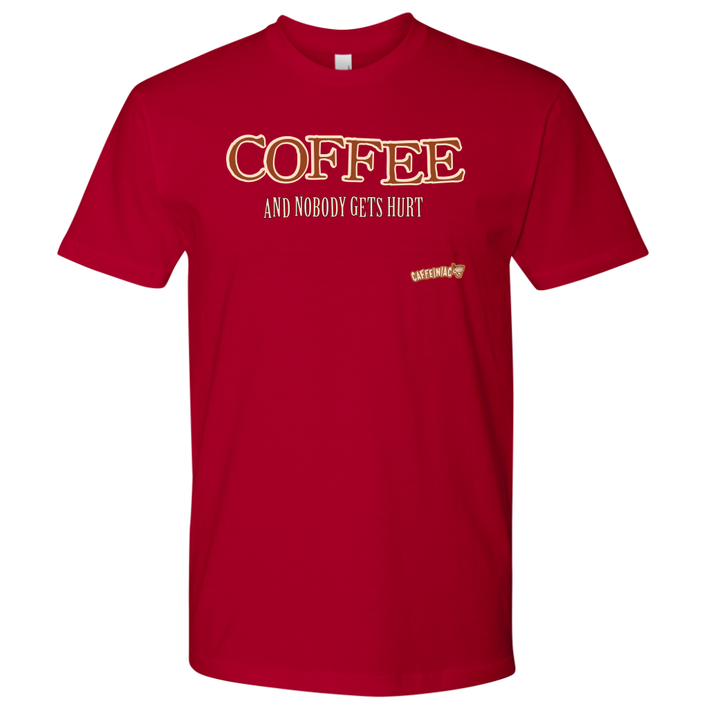 front view of a red Next Level Mens Shirt featuring the Caffeiniac design "COFFEE and nobody gets hurt" on the front of the tee
