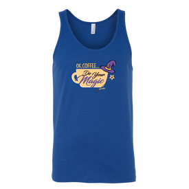OK Coffee, Do Your Magic - Unisex Tank for Serious Coffee Lovers