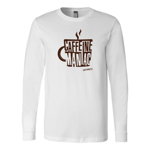 Image of A white long sleeve tshirt by Caffeiniac featuring the design CAFFEINE MANIAC