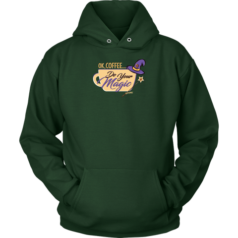 Image of OK Coffee, Do Your Magic - Unisex Hoodie for Serious Coffee Lovers