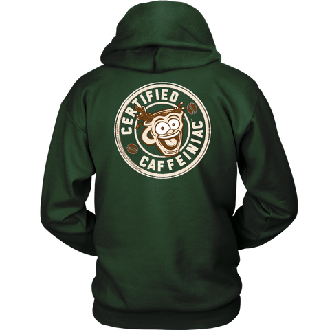 Image of back view of a green hoodie with the Certified Caffeiniac design full size in tan ink