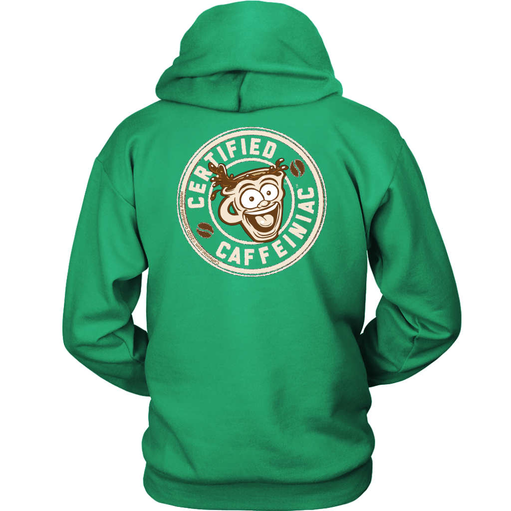 back view of a green hoodie with the Certified Caffeiniac design full size in tan ink