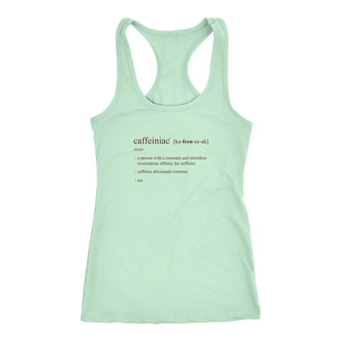 Image of Caffeiniac Defined - Next Level Racerback Tank