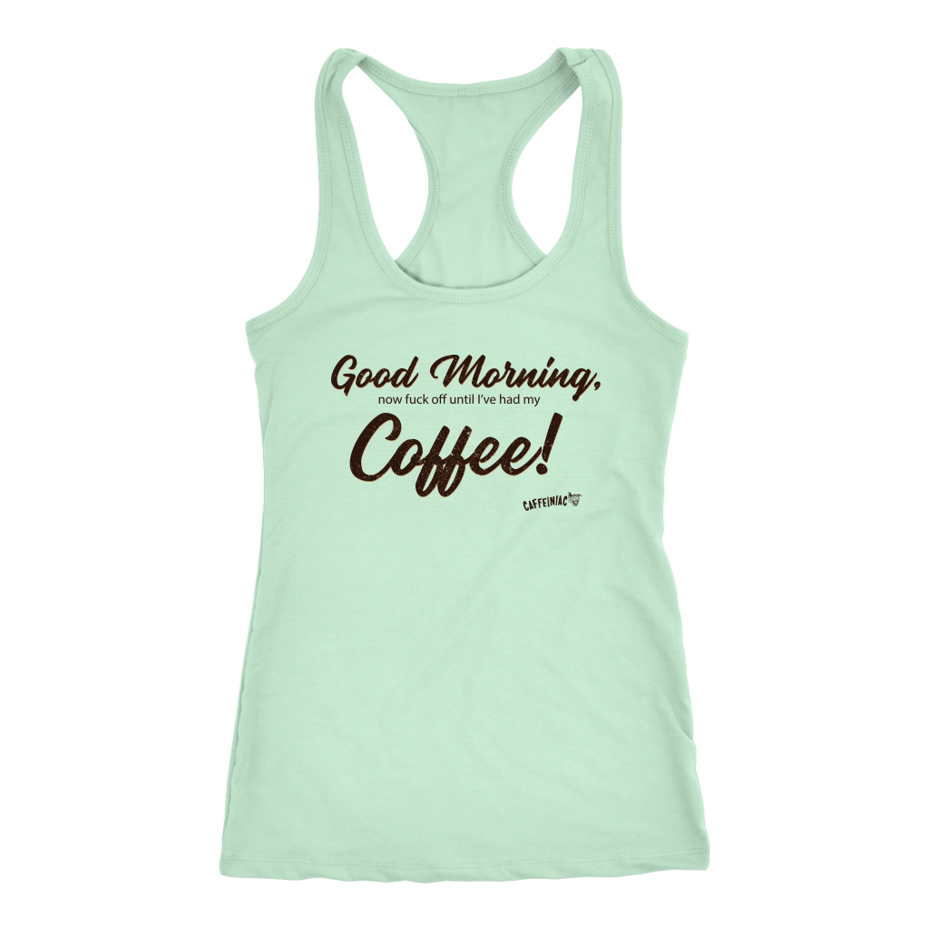 Good Morning...Coffee!  Racerback Tank