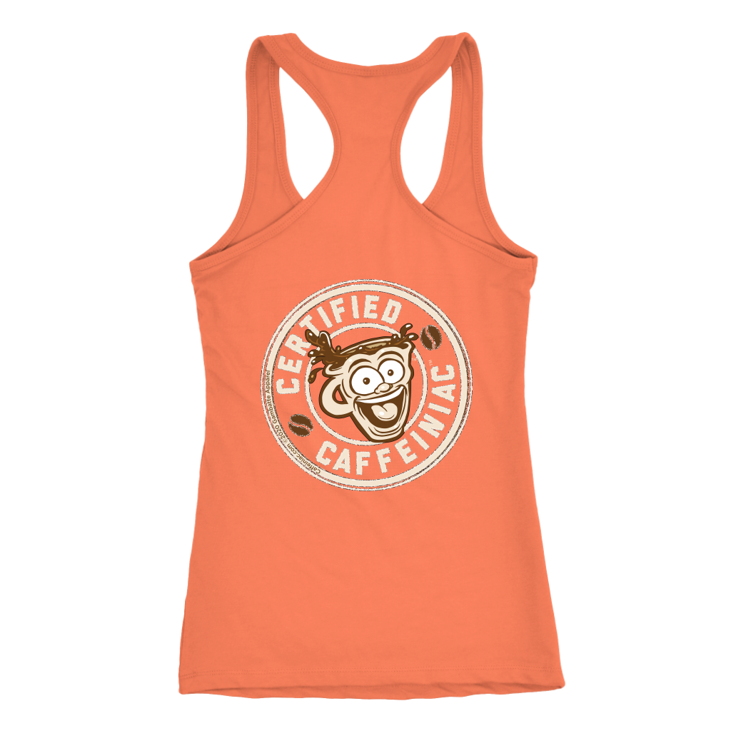 Certified Caffeiniac - Next Level Racerback Tank