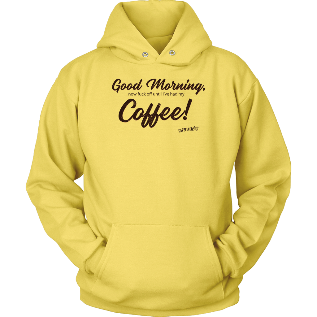 Good Morning...Coffee! Unisex Hoodie