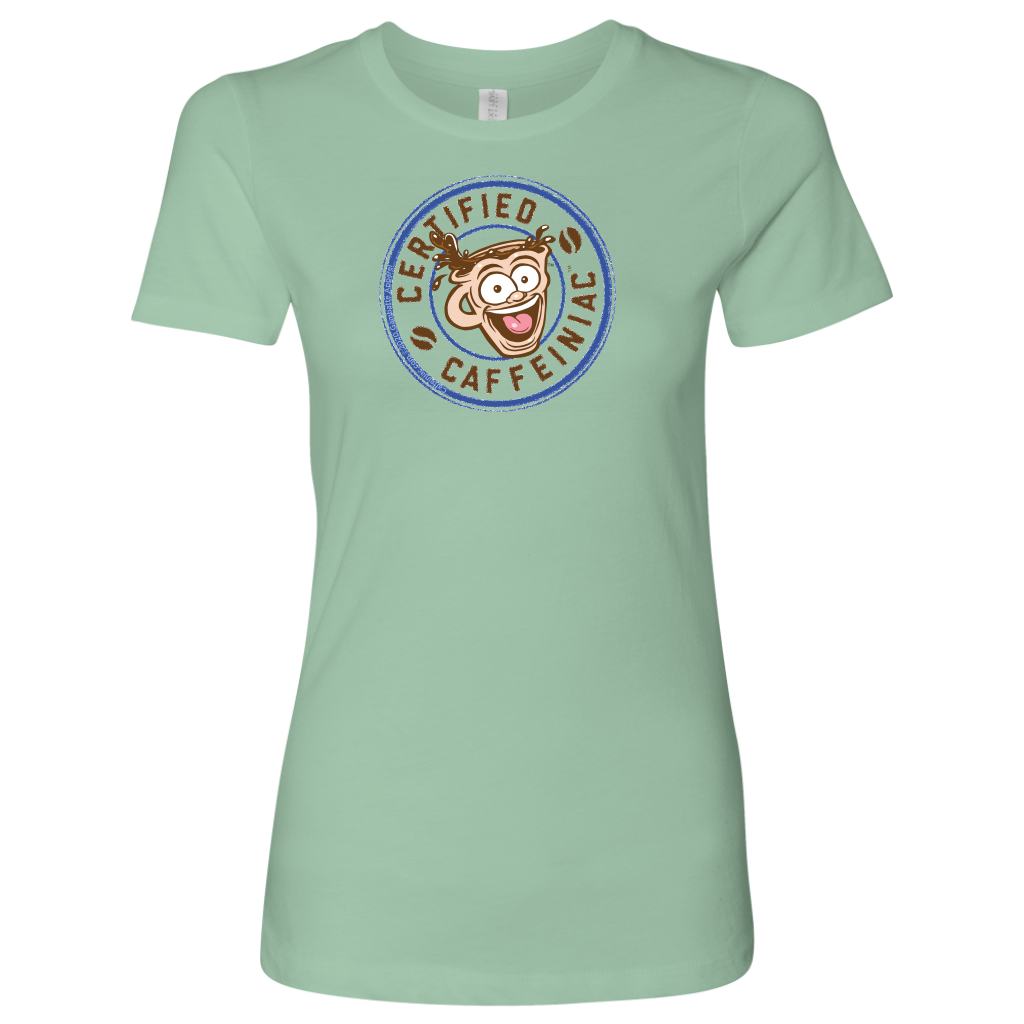 Certified Caffeiniac - Next Level Womens Shirt