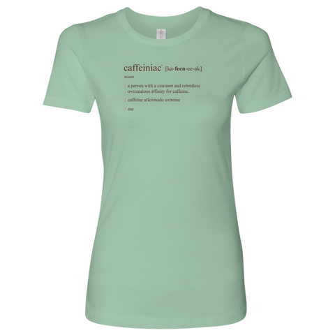 Image of Caffeiniac Defined - Next Level Womens Shirt
