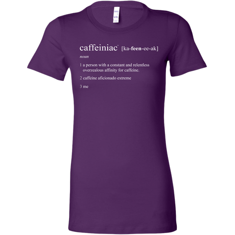 Image of Caffeiniac Defined - Bella Womens Shirt