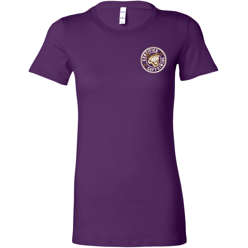 Certified Caffeiniac -  Bella Womens Premium Shirt