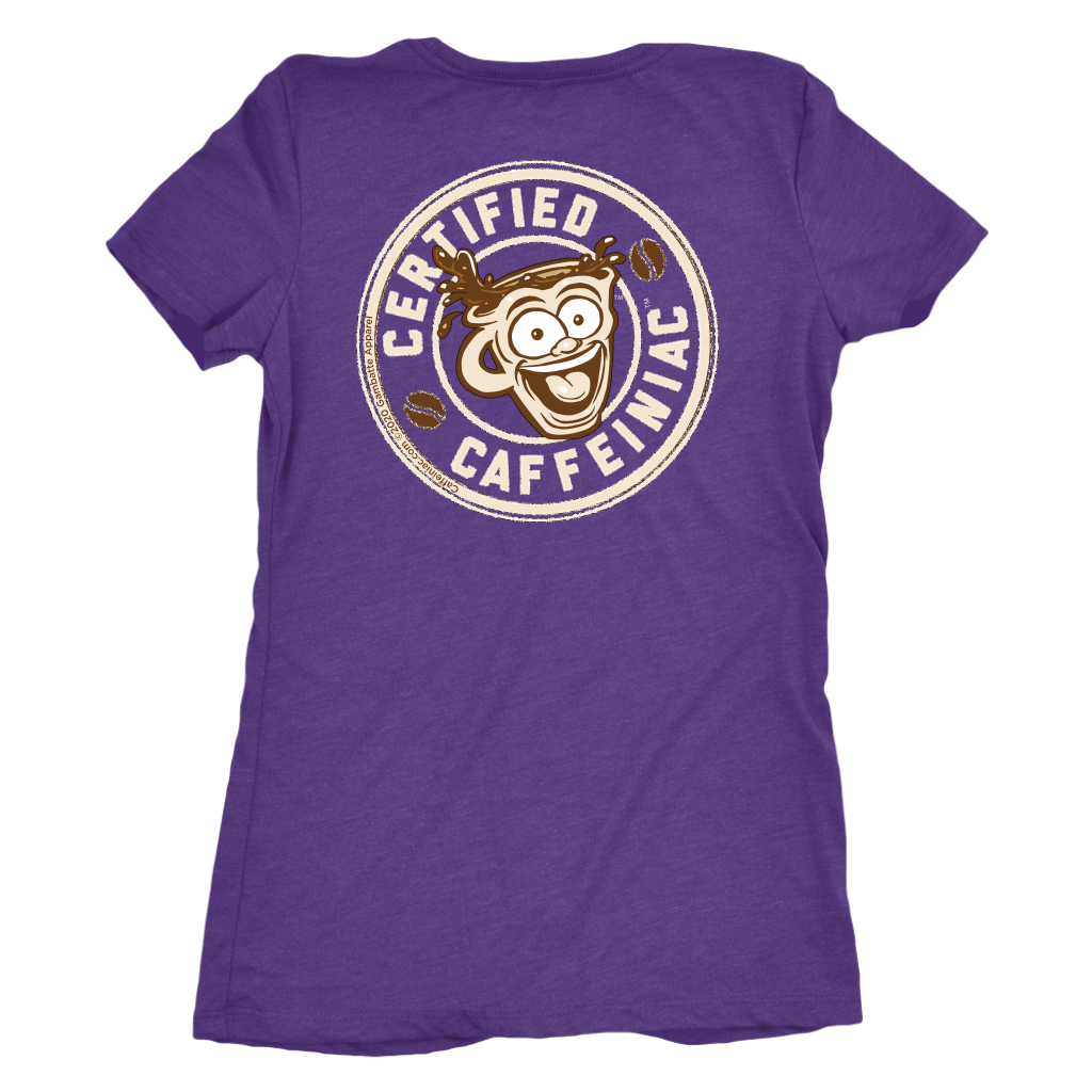 Certified Caffeiniac - Next Level Womens Triblend Shirt