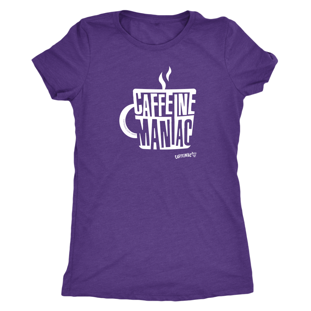 Caffeine Maniac by Caffeiniac on Womens Next Level Shirt