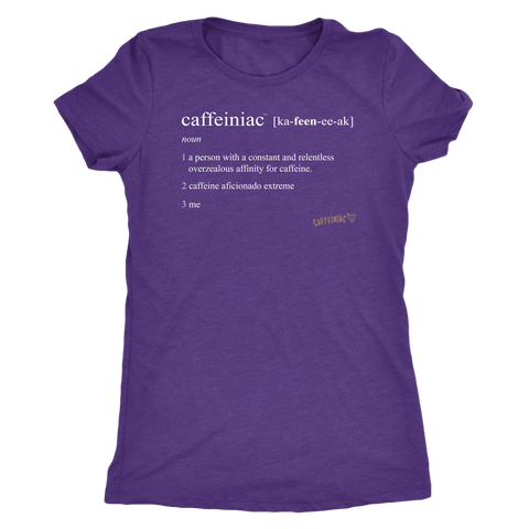 Image of Caffeiniac Defined - Next Level Womens Triblend
