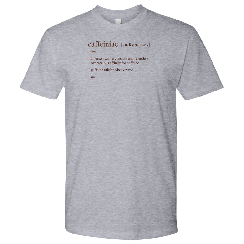 Caffeiniac Defined - Next Level Mens Shirt