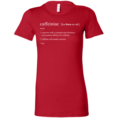 Image of Caffeiniac Defined - Bella Womens Shirt