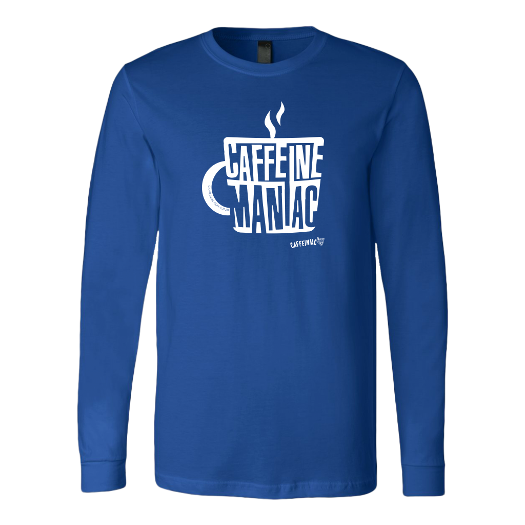 Caffeine Maniac Long Sleeve Shirt by Canvas