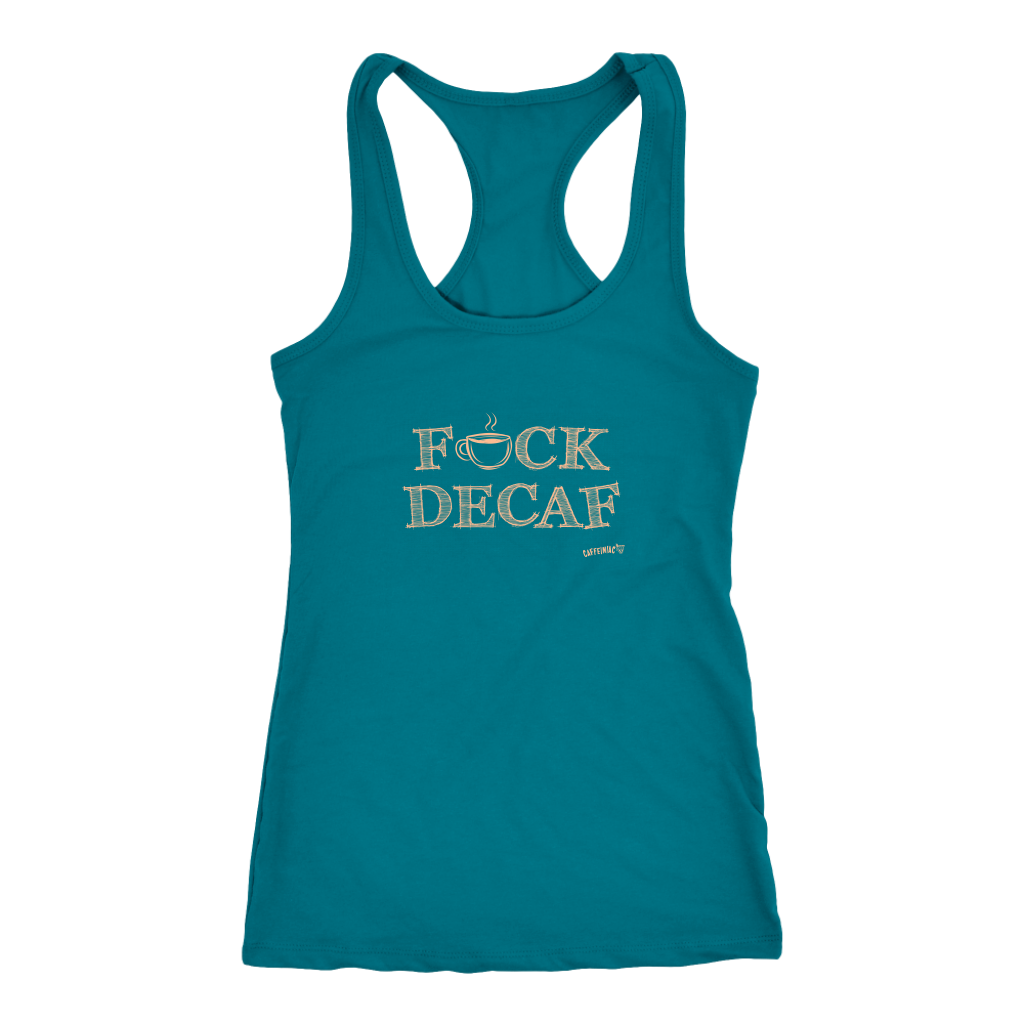 front view of a teal tank top with the original Caffeiniac design F_CK DECAF on the front in tan ink