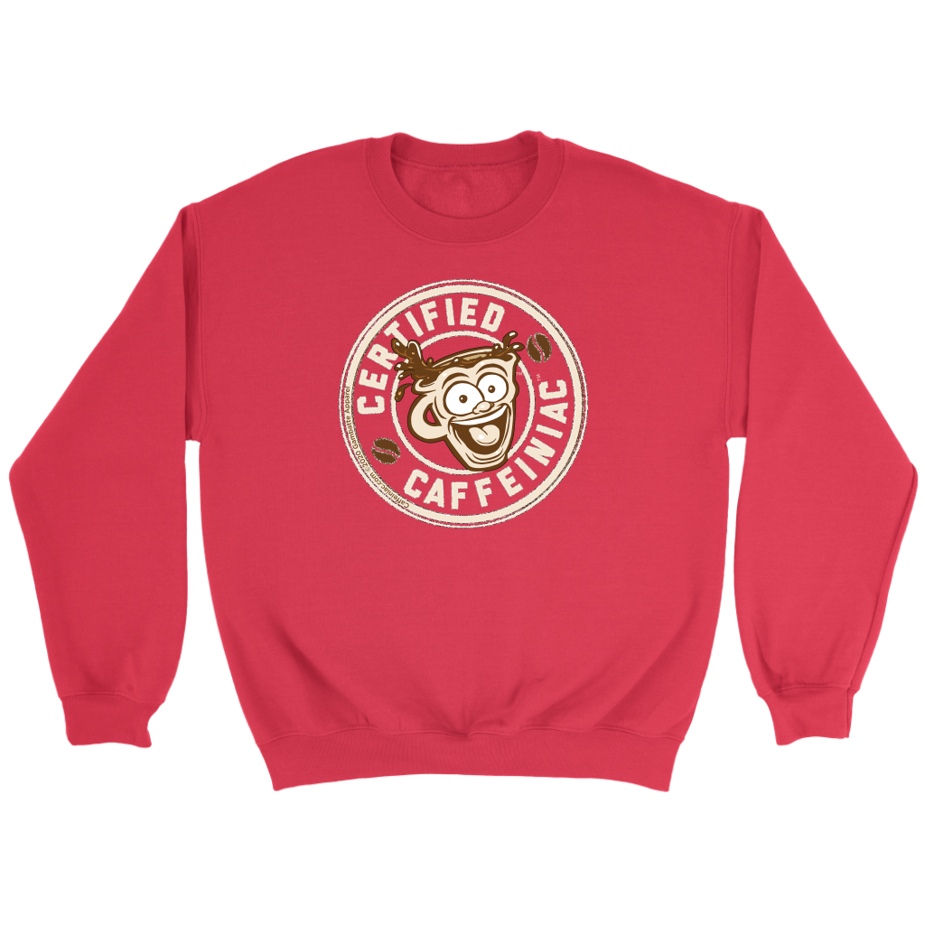 Certified Caffeiniac - Crewneck Sweatshirt