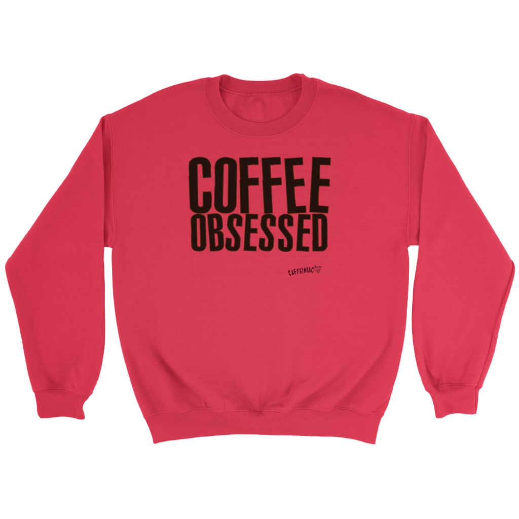 Coffee Obsessed Soft Comfy Crewneck Sweatshirt