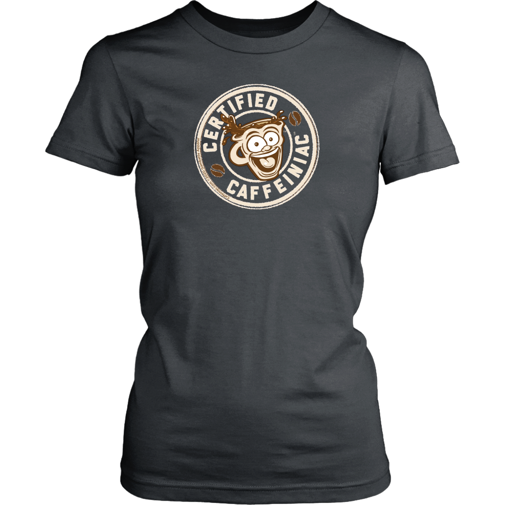 front view of a womans grey shirt featuring the Certified Caffeiniac design in tan ink on the front