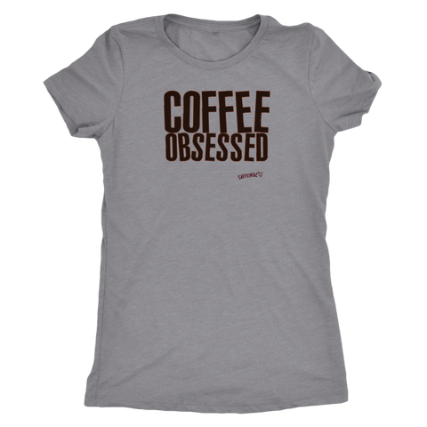 Image of Coffee Obsessed Womens Triblend Shirt