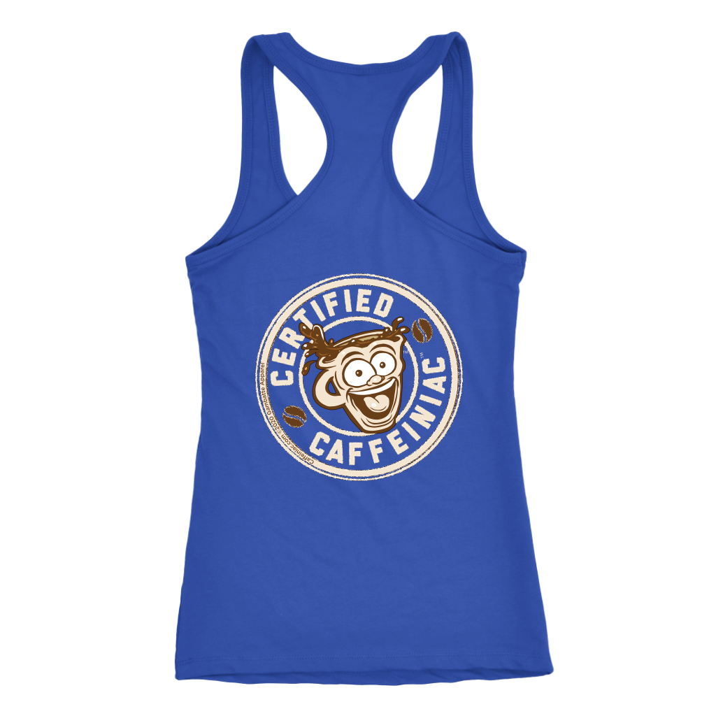 Certified Caffeiniac - Next Level Racerback Tank