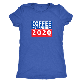 COFFEE CAFFEINE 2020 Womens Soft Triblend