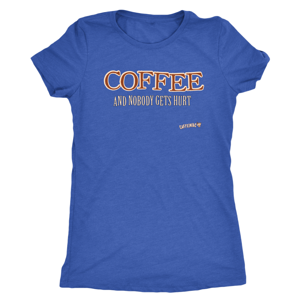 front view of a blue shirt featuring the original Caffeiniac design COFFEE AND NOBODY GETS HURT