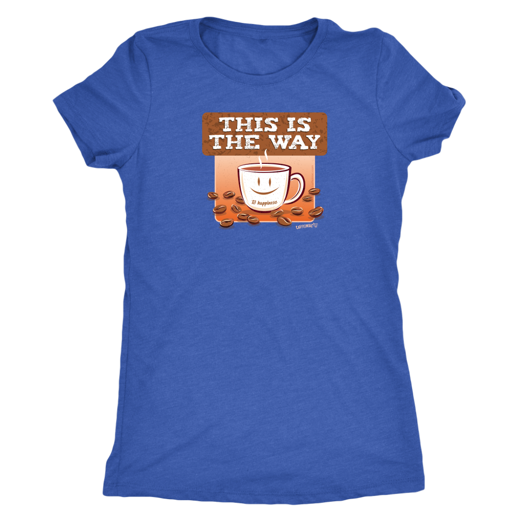This is the Way - Womens Triblend Shirt by Next Level